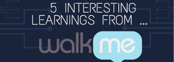 5 learnings from walkme